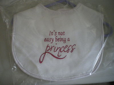 LOVELY HANDMADE IT'S NOT EASY BEING A PRINCESS BABY BIB WHITE